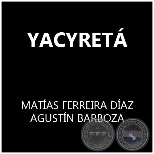 YACYRETÁ - AGUSTÍN BARBOZA